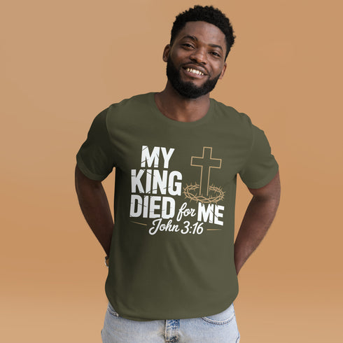 My King Died for Me Christian Bible Verse T-Shirt